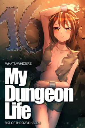 My Dungeon Life : Rise of the Slave Harem – Volume 16